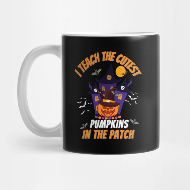 I teach the cutest pumpkins in the patch by Lekrock Shop